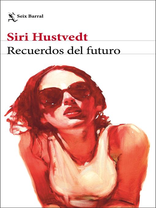 Title details for Recuerdos del futuro by Siri Hustvedt - Available